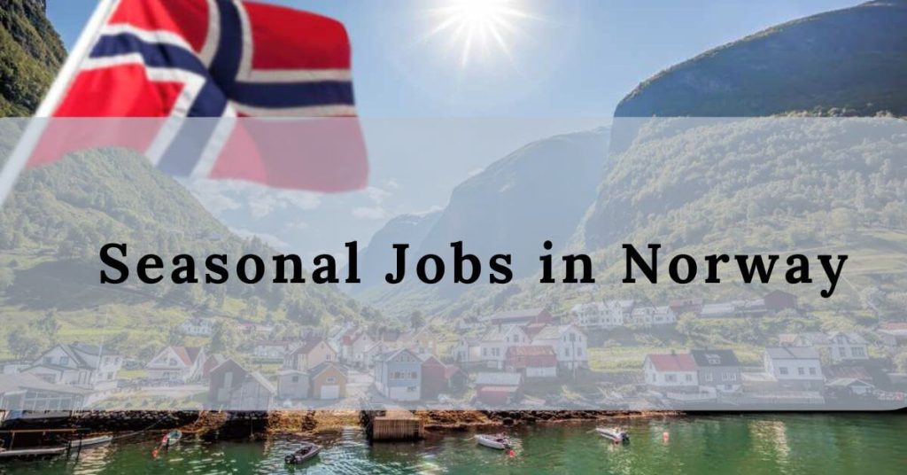 Seasonal Jobs in Norway