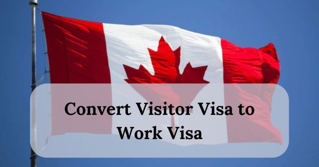 Convert Visitor Visa to Work Visa