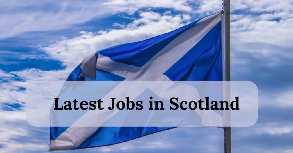 Latest Jobs in Scotland