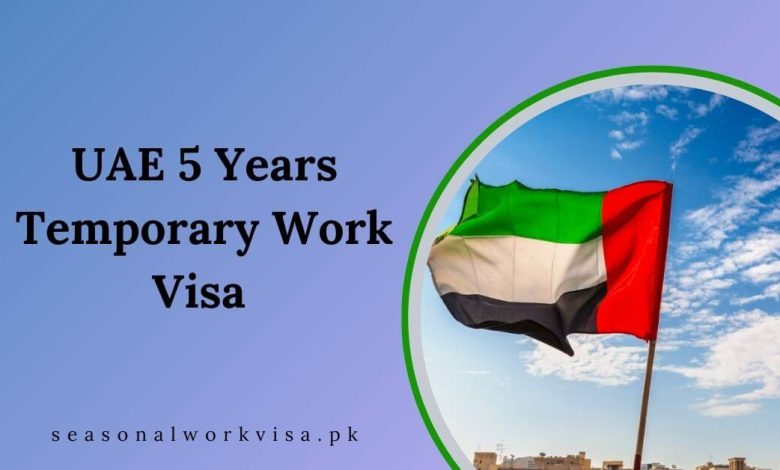 UAE 5 Years Temporary Work Visa