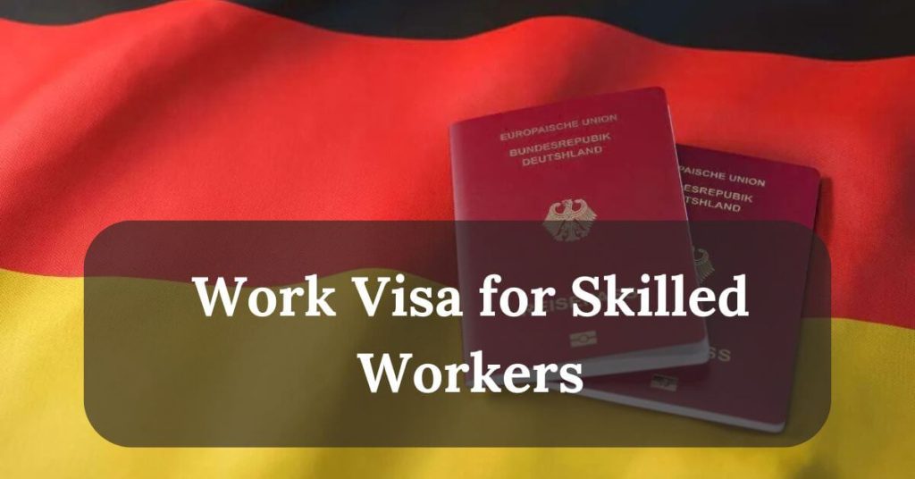 Work Visa for Skilled Workers