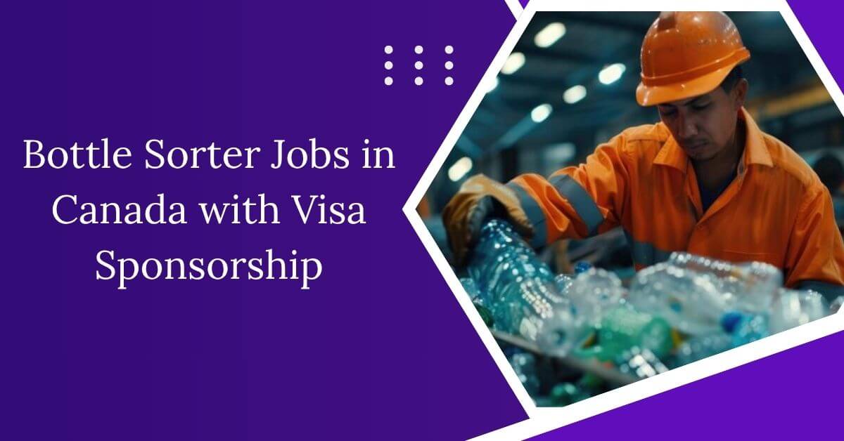 Bottle Sorter Jobs in Canada with Visa Sponsorship 2025 - Urgent Hiring 1 Bottle Sorter Jobs in Canada with Visa Sponsorship