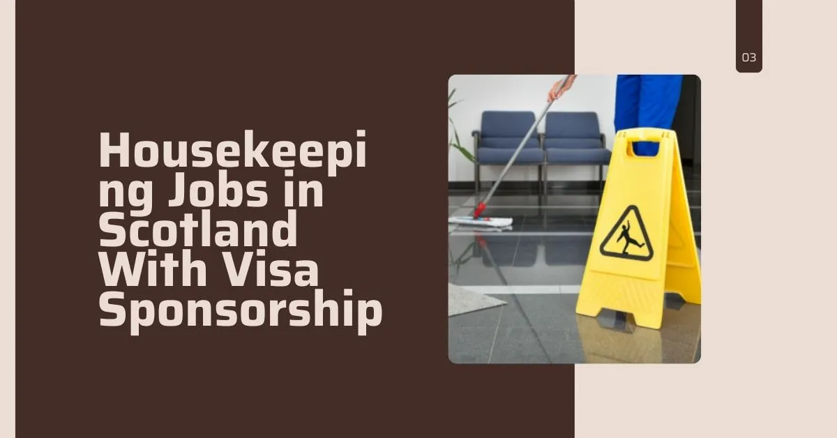 Housekeeping Jobs in Scotland With Visa Sponsorship 1 Housekeeping Jobs in Scotland