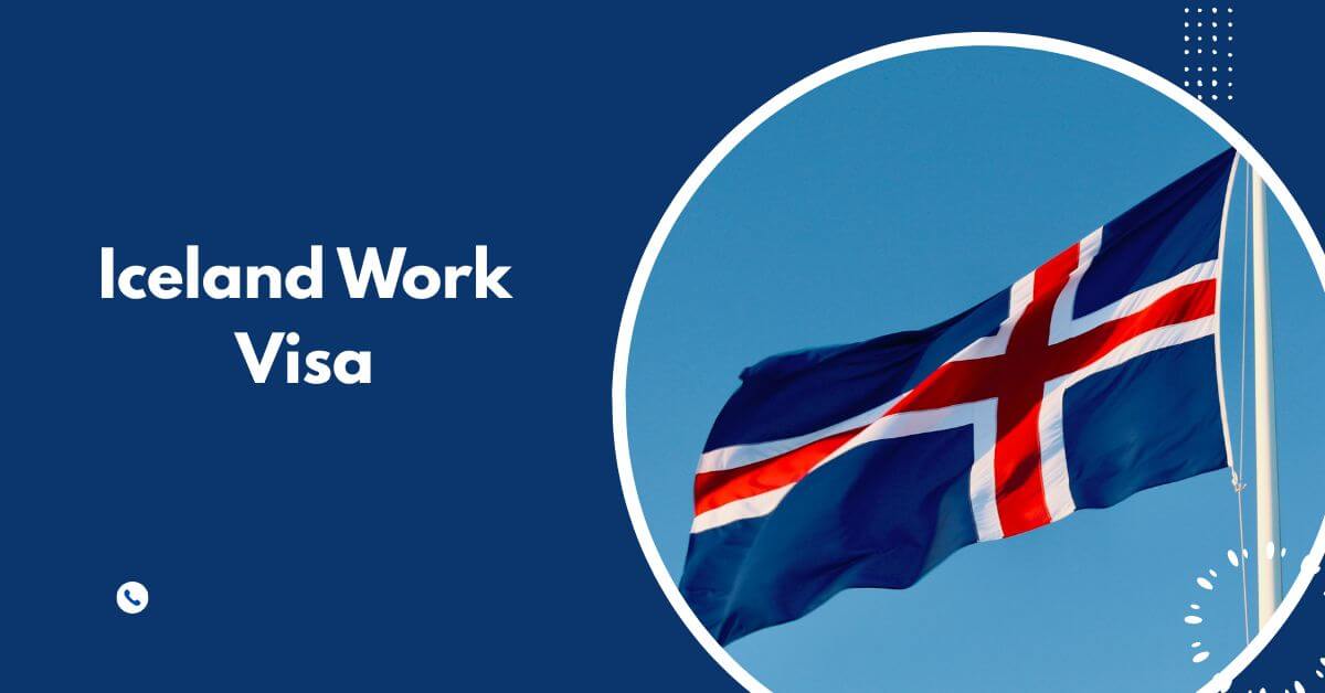 Iceland Work Visa 2025 - Complete Guide 1 Iceland Work Visa