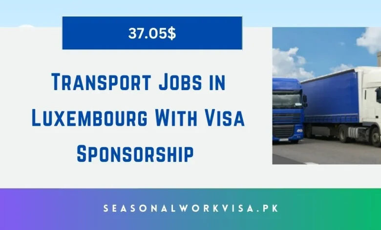 Transport Jobs in Luxembourg With Visa Sponsorship