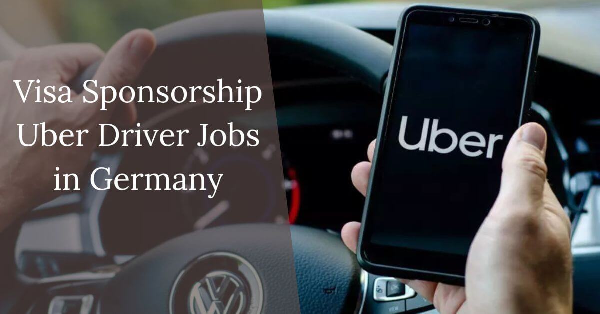 Visa Sponsorship Uber Driver Jobs in Germany 2025 1 Visa Sponsorship Uber Driver Jobs in Germany