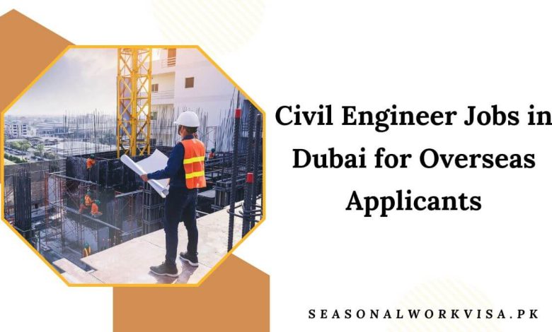 Civil Engineer Jobs in Dubai for Overseas Applicants