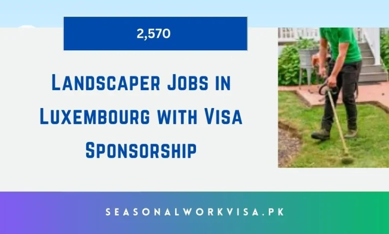Landscaper Jobs in Luxembourg with Visa Sponsorship 1 Landscaper Jobs in Luxembourg with Visa Sponsorship