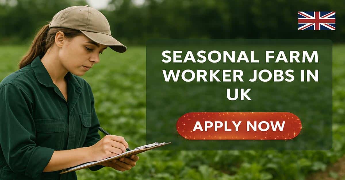 Seasonal Farm Worker Jobs in UK 2025 - Visa Sponsorship 1 Seasonal Farm Worker Jobs in UK