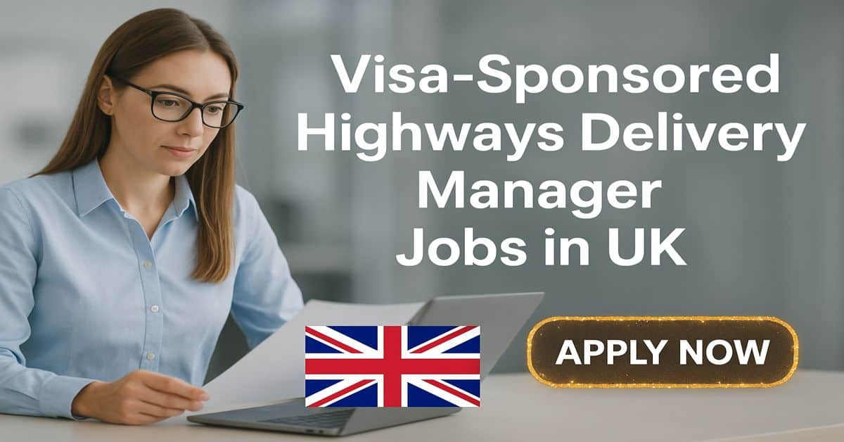 Visa-Sponsored Highways Delivery Manager Jobs in UK