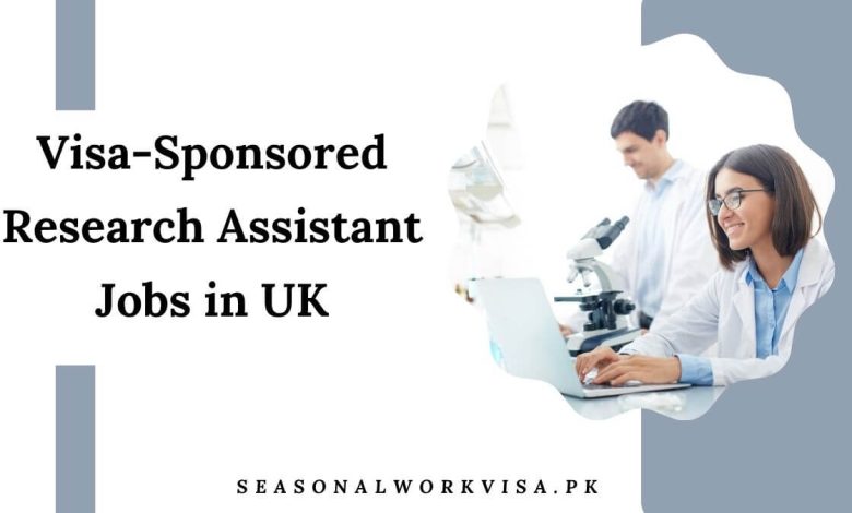 Visa-Sponsored Research Assistant Jobs in UK 2025 - Apply Now 1 Visa-Sponsored Research Assistant Jobs in UK