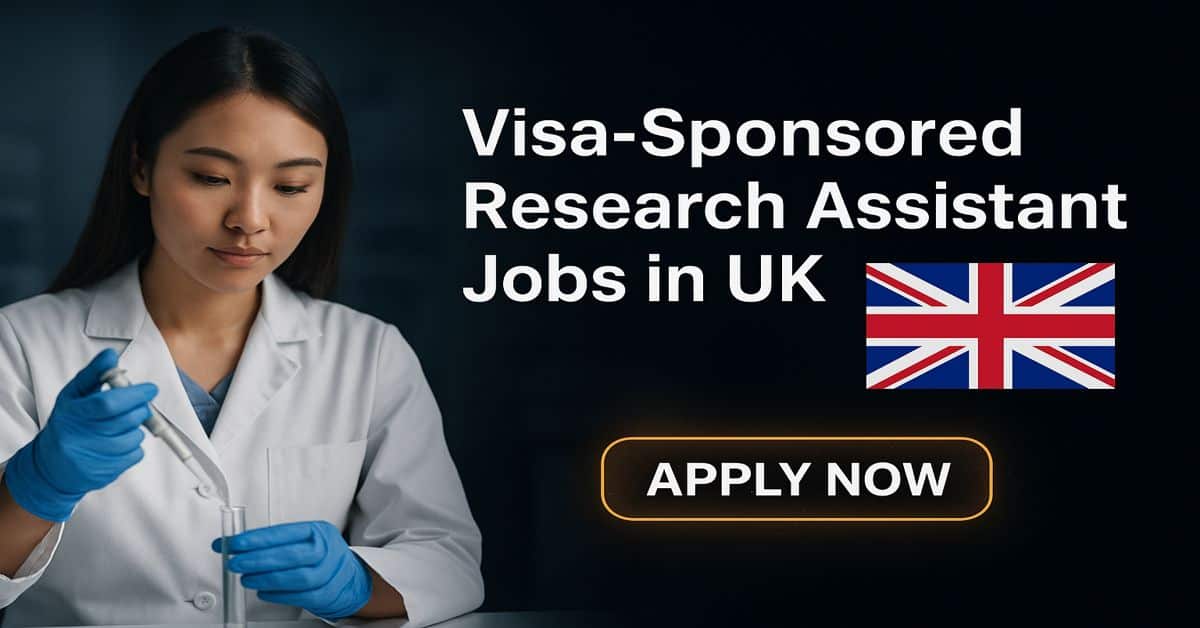 Visa-Sponsored Research Assistant Jobs in UK 2025 1 Visa-Sponsored Research Assistant Jobs in UK