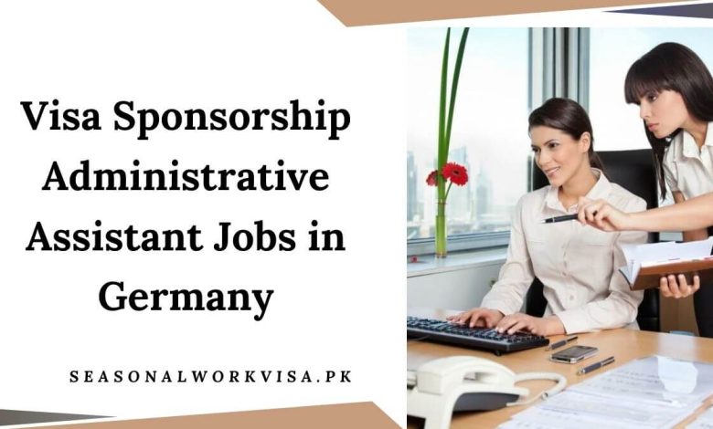 Visa Sponsorship Administrative Assistant Jobs in Germany