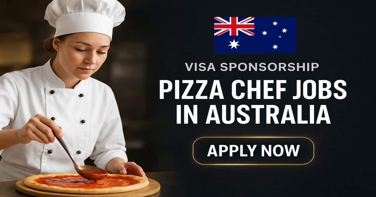 Visa Sponsorship Pizza Chef Jobs in Australia 2025 1 Visa Sponsorship Pizza Chef Jobs in Australia