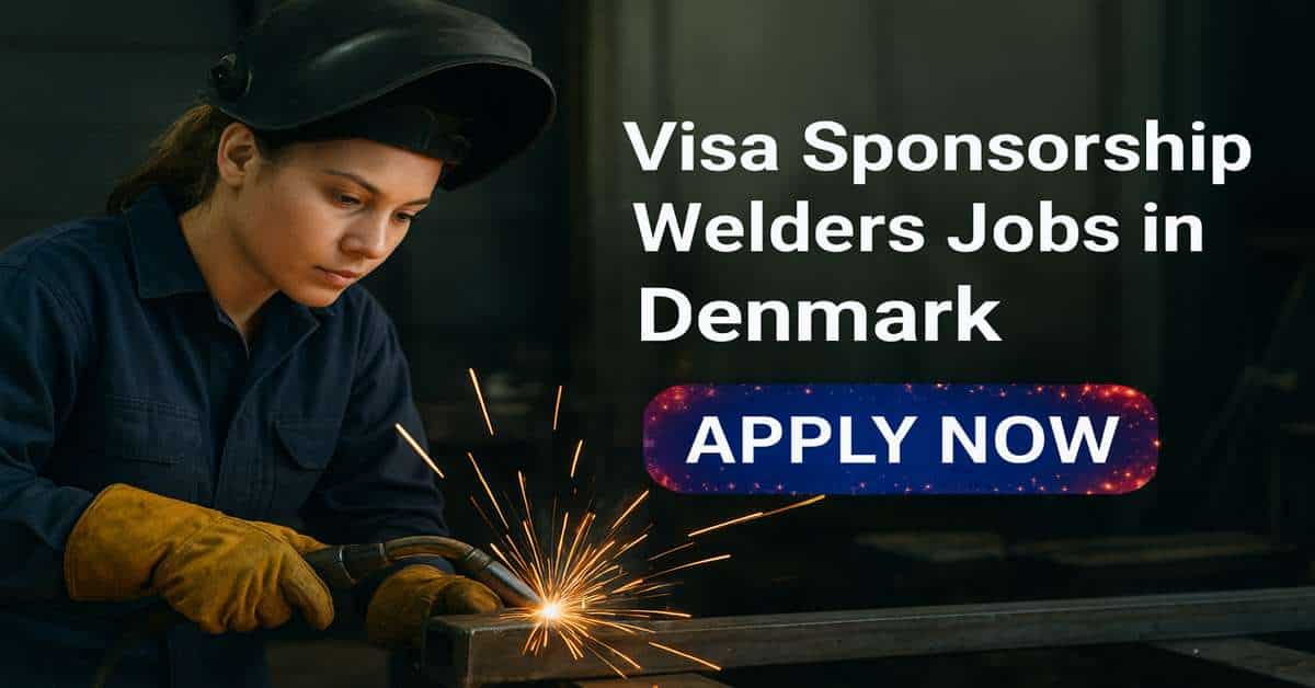 Visa Sponsorship Welders Jobs in Denmark 2025 - Apply Now 1 Visa Sponsorship Welders Jobs in Denmark