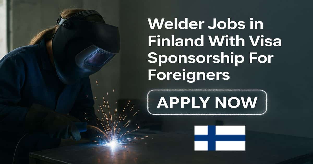 Welder Jobs in Finland With Visa Sponsorship For Foreigners 1 Welder Jobs in Finland With Visa Sponsorship For Foreigners