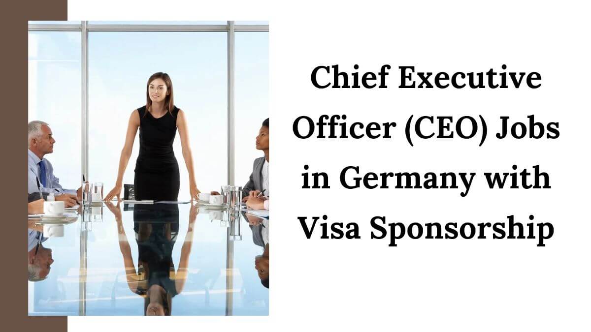 Chief Executive Officer (CEO) Jobs in Germany with Visa Sponsorship 2025 1 Chief Executive Officer (CEO) Jobs in Germany with Visa Sponsorship