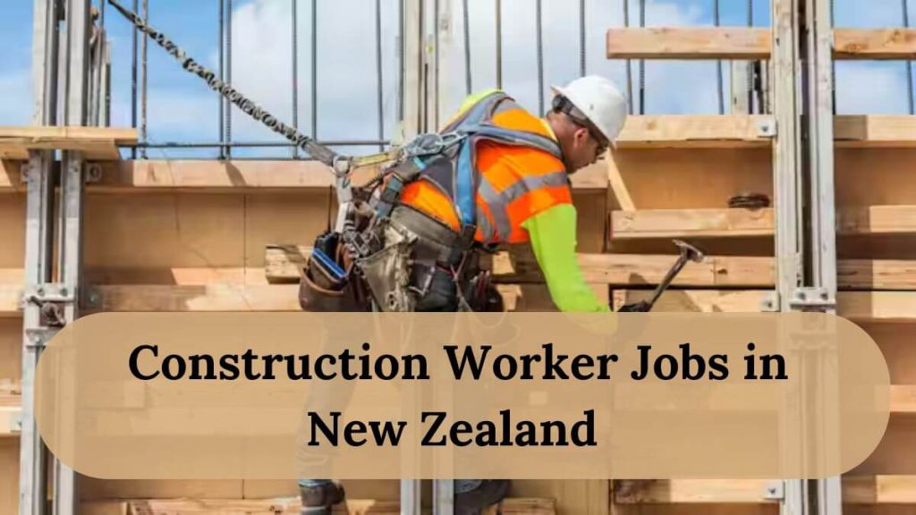 Construction Worker Jobs in New Zealand