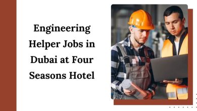 Engineering Helper Jobs in Dubai at Four Seasons Hotel