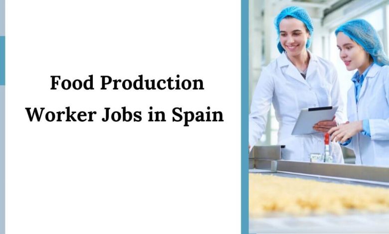 Food Production Worker Jobs in Spain