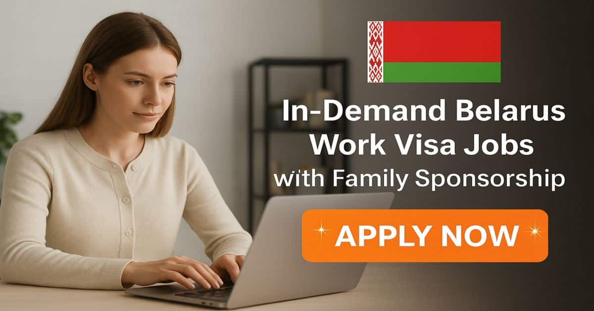 In-Demand Belarus Work Visa Jobs with Family Sponsorship 1 In-Demand Belarus Work Visa Jobs with Family Sponsorship
