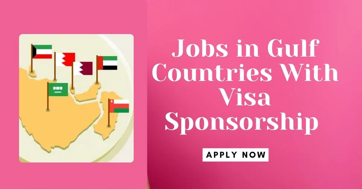 Jobs in Gulf Countries With Visa Sponsorship 2025 1 Jobs in Gulf Countries