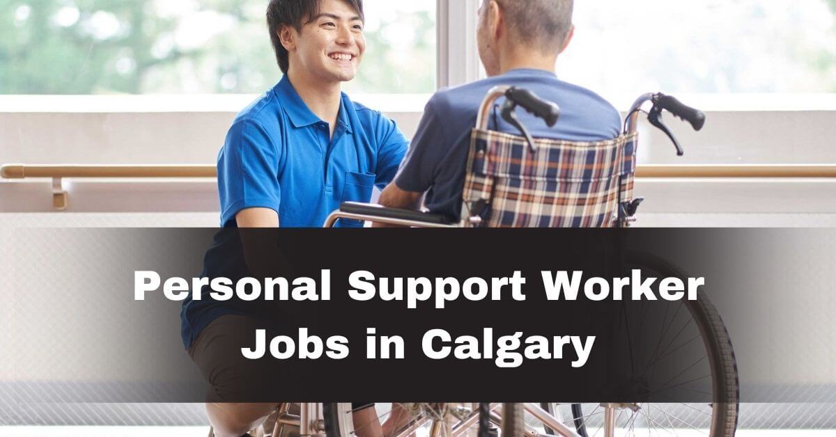 Personal Support Worker Jobs in Calgary
