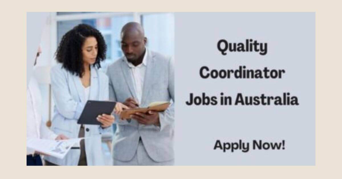 Quality Coordinator Jobs in Australia 2025 - Apply Now 1 Quality Coordinator Jobs in Australia