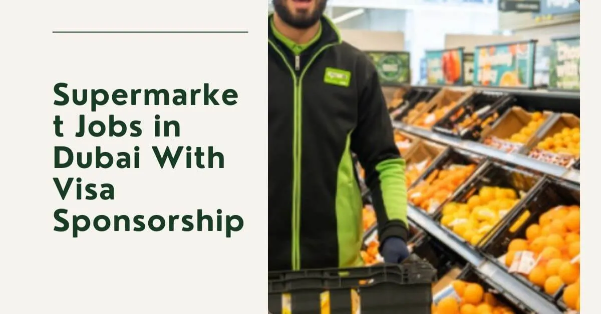 Supermarket Jobs in Dubai With Visa Sponsorship 1 Supermarket Jobs in Dubai
