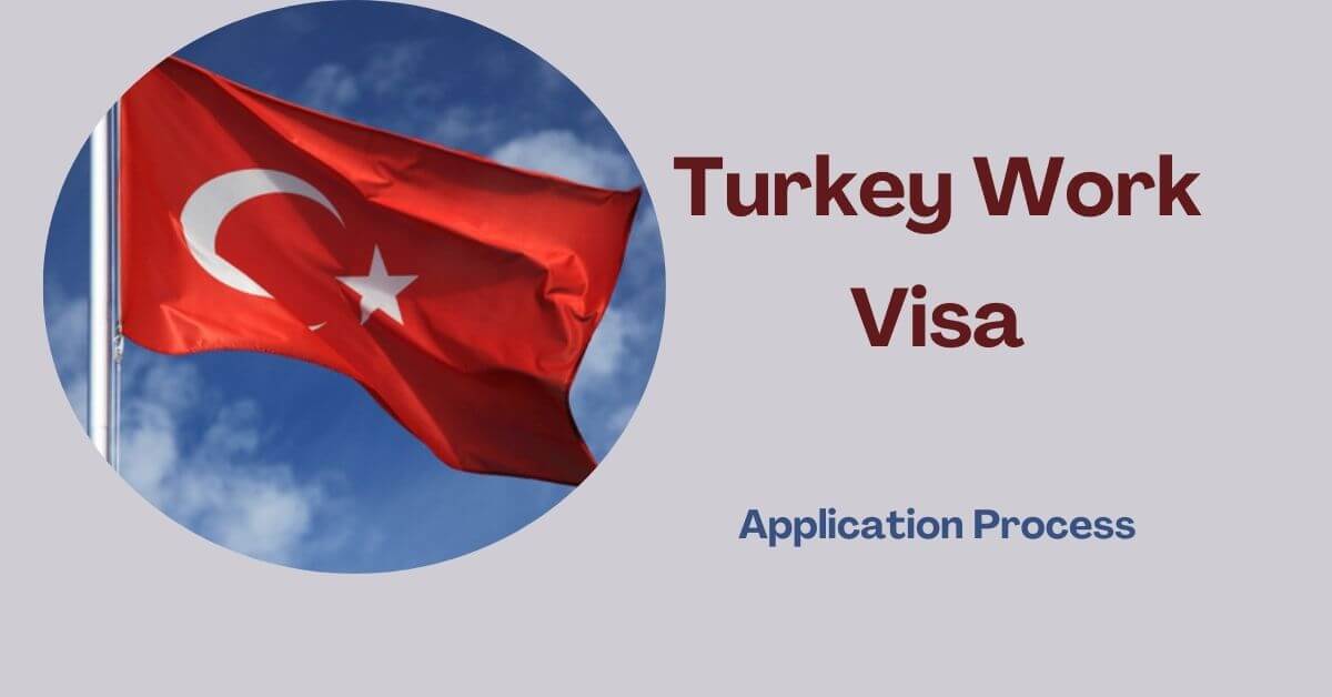Turkey Work Visa 2025 - Application Process 1 Turkey Work Visa