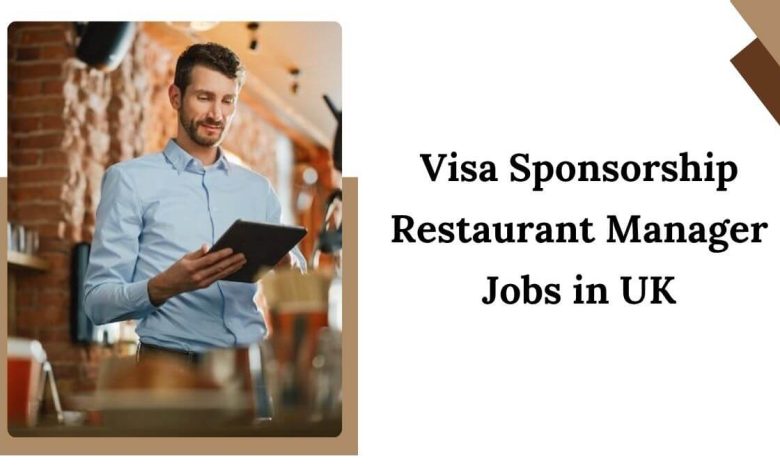 Visa Sponsorship Restaurant Manager Jobs in UK