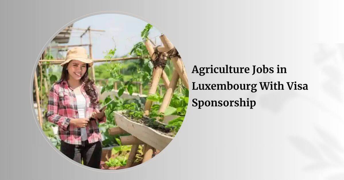 Agriculture Jobs in Luxembourg With Visa Sponsorship