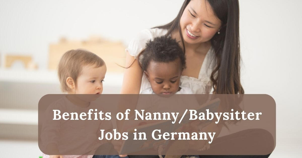 Nanny/Babysitter Jobs in Germany with Visa Sponsorship 2025 - Apply Now 2 Benefits of Nanny/Babysitter Jobs in Germany