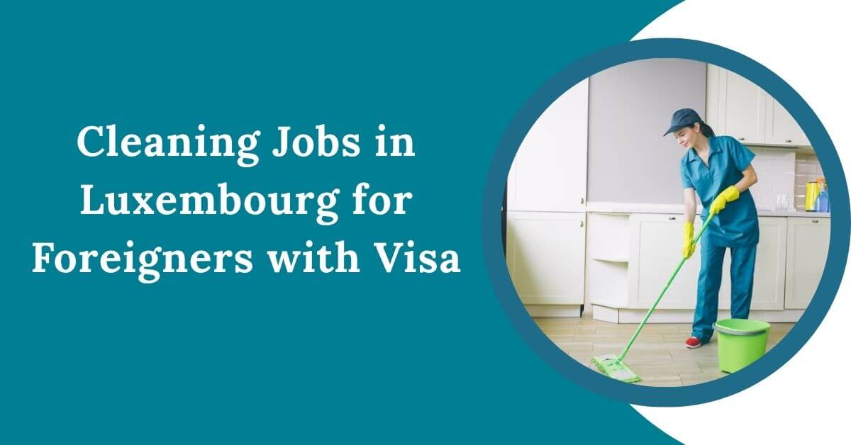Cleaning Jobs in Luxembourg for Foreigners with Visa 2025 - Apply Now 1 Cleaning Jobs in Luxembourg for Foreigners with Visa