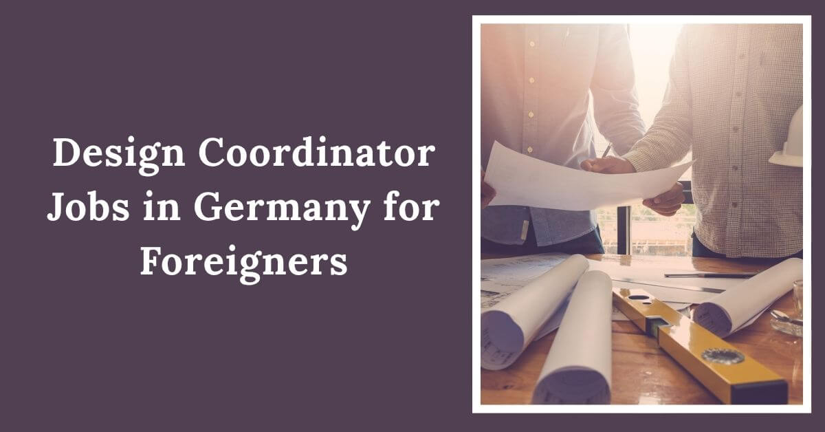 Design Coordinator Jobs in Germany for Foreigners 2025 - Apply Now 1 Design Coordinator Jobs in Germany for Foreigners