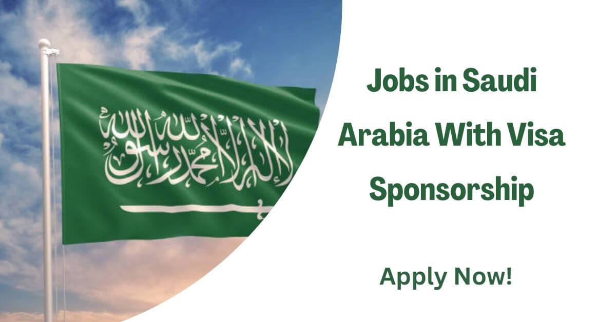 Jobs in Saudi Arabia With Visa Sponsorship 2025 - Apply Now 1 Jobs in Saudi Arabia With Visa Sponsorship