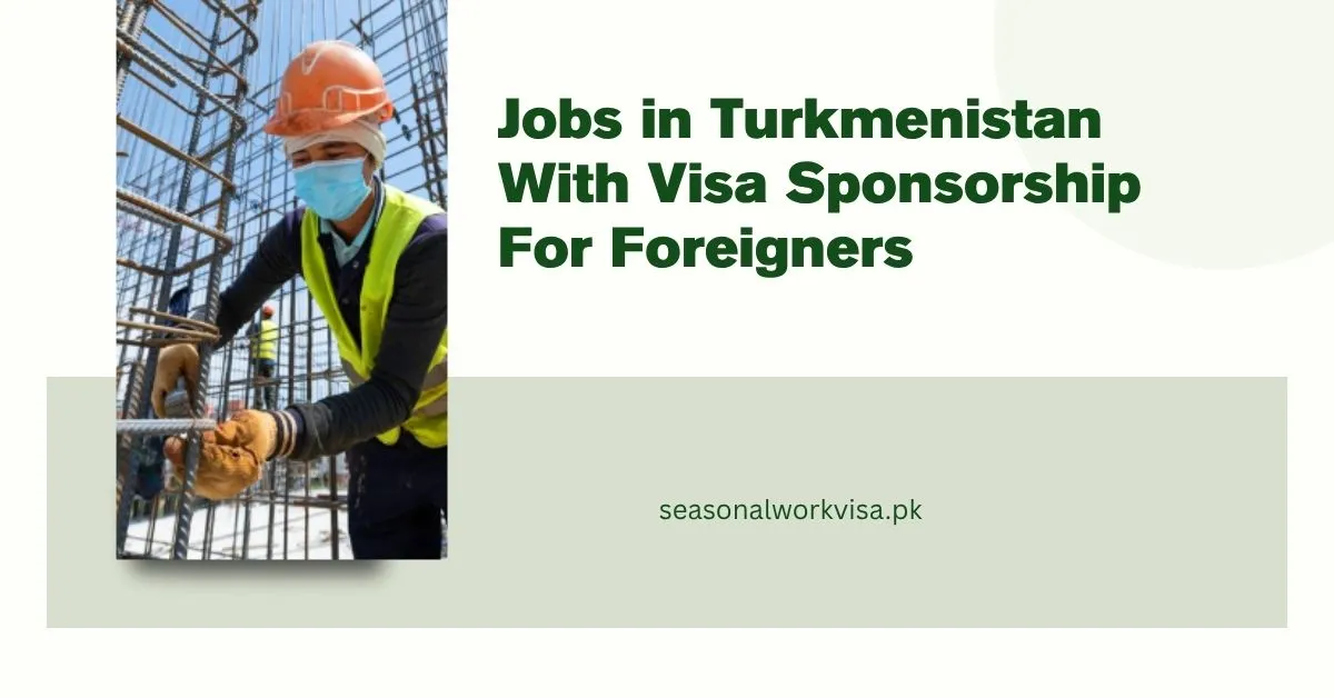 Jobs in Turkmenistan With Visa Sponsorship For Foreigners 1 Jobs in Turkmenistan