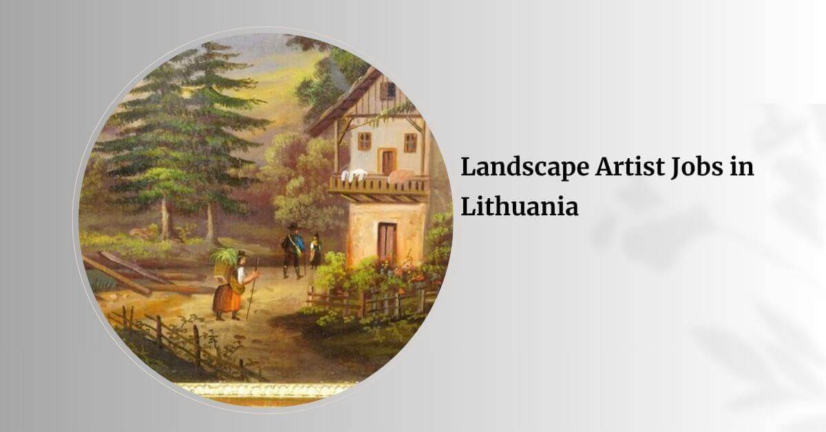 Landscape Artist Jobs in Lithuania With Visa Sponsorship 2025 3 Landscape Artist Jobs in Lithuania With Visa Sponsorship