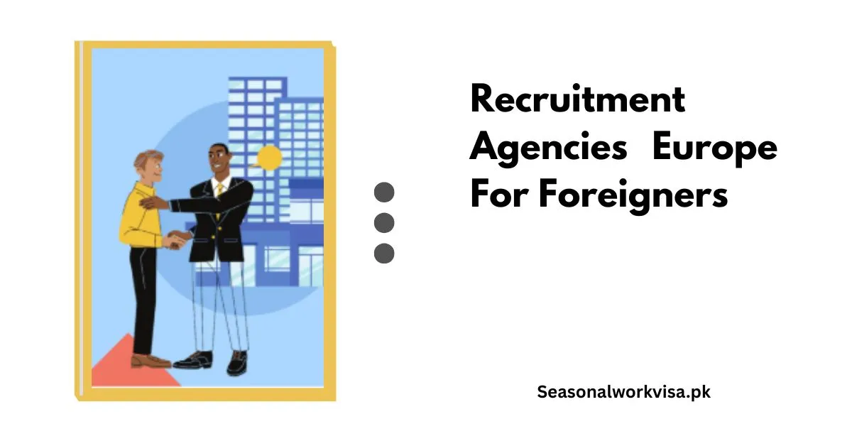 Recruitment Agencies Europe For Foreigners 2025 1 Recruitment Agencies Europe