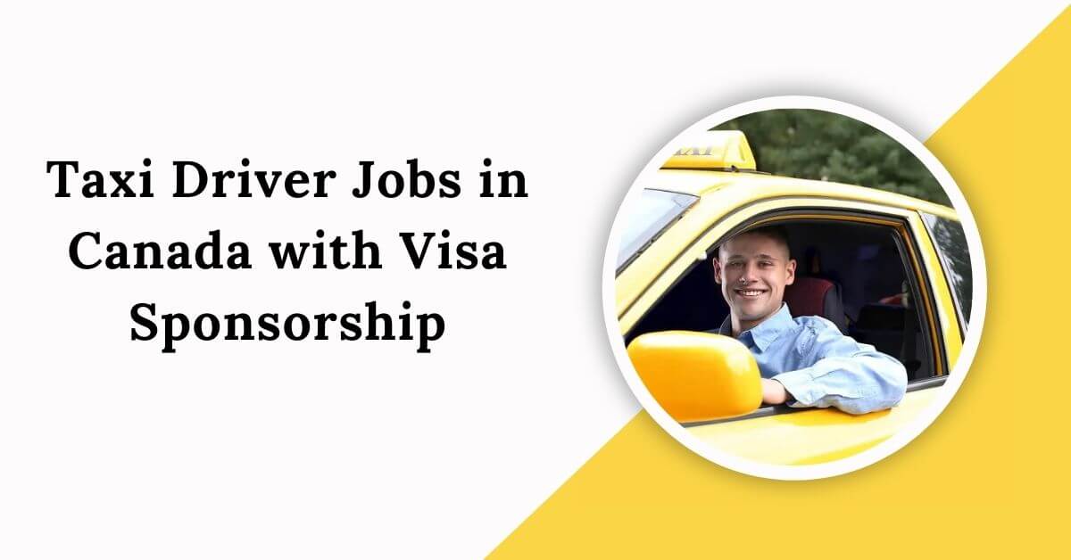 Taxi Driver Jobs in Canada with Visa Sponsorship 2025 - Apply Now 1 Taxi Driver Jobs in Canada with Visa Sponsorship