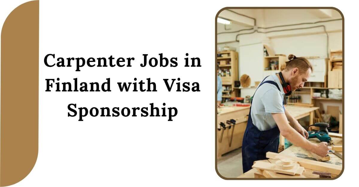 Carpenter Jobs in Finland with Visa Sponsorship 2025 1 Carpenter Jobs in Finland with Visa Sponsorship