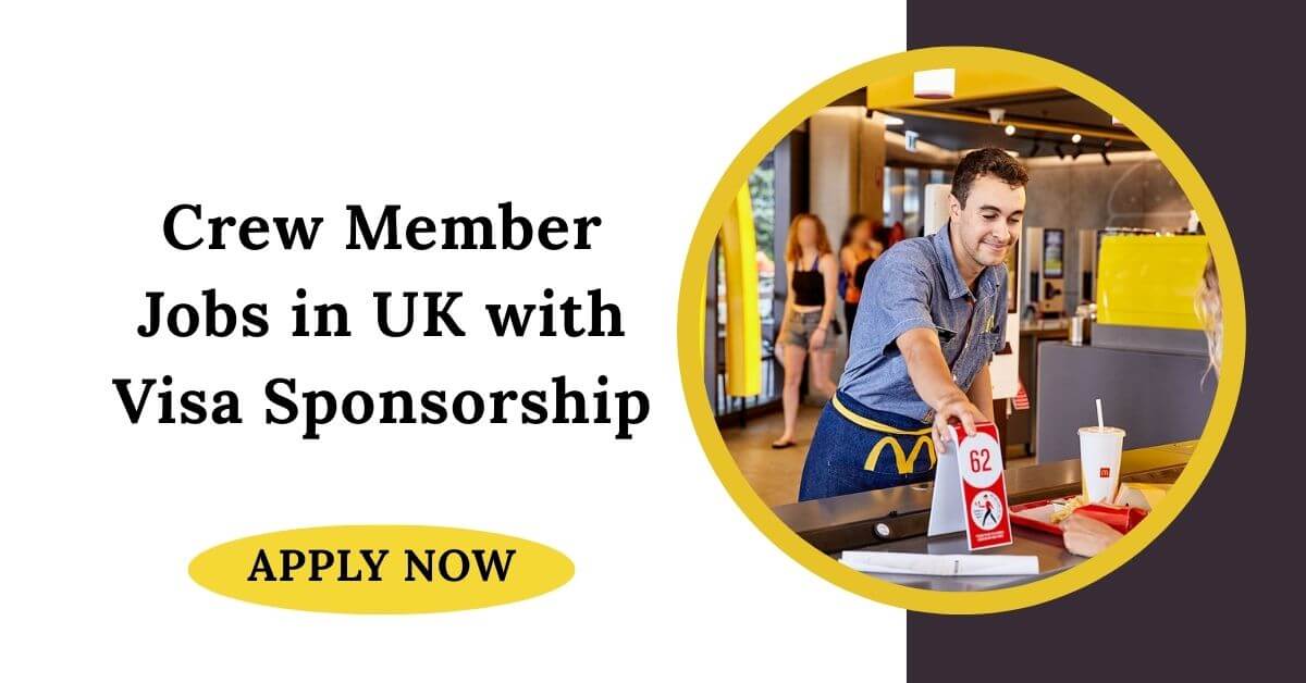 Crew Member Jobs in UK with Visa Sponsorship - Apply Now 1 Crew Member Jobs in UK with Visa Sponsorship