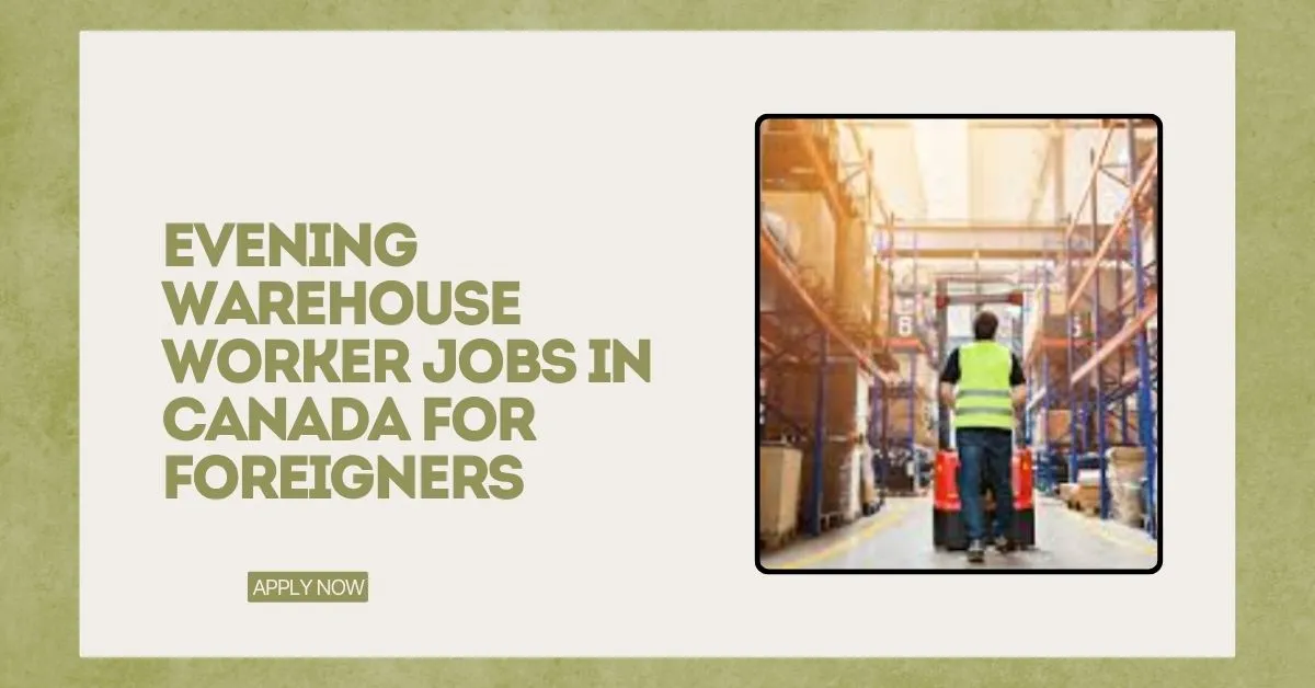Evening Warehouse Worker Jobs in Canada For Foreigners 1 Evening Warehouse Worker Jobs in Canada