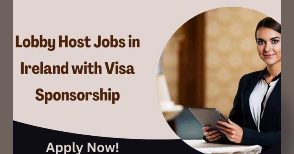 Lobby Host Jobs in Ireland With Visa Sponsorship 2025 4 Lobby Host Jobs in Ireland With Visa Sponsorship