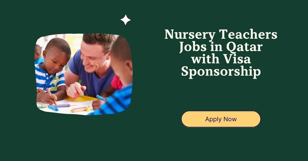 Nursery Teachers Jobs in Qatar with Visa Sponsorship 1 Nursery Teachers Jobs in Qatar