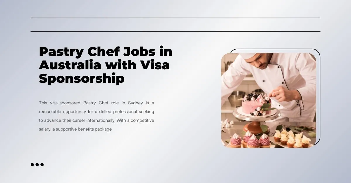 Pastry Chef Jobs in Australia with Visa Sponsorship 1 Pastry Chef Jobs in Australia