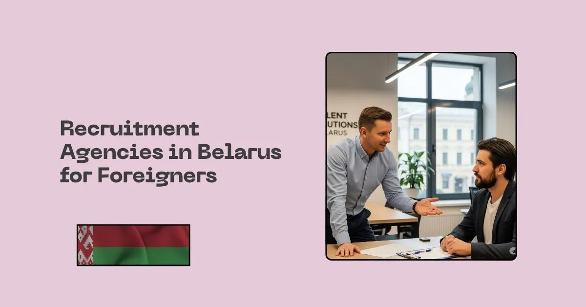 Recruitment Agencies in Belarus for Foreigners 2025 1 Recruitment Agencies in Belarus