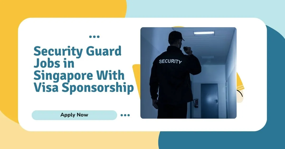 Security Guard Jobs in Singapore With Visa Sponsorship 1 Security Guard Jobs in Singapore