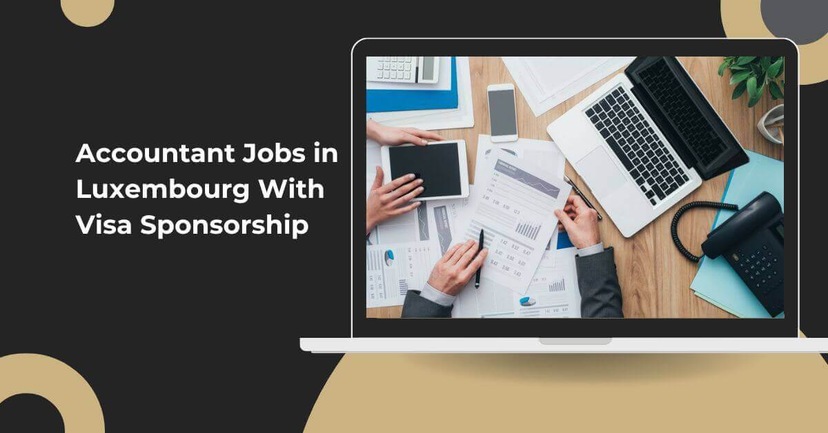 Accountant Jobs in Luxembourg With Visa Sponsorship 1 Accountant Jobs in Luxembourg With Visa Sponsorship