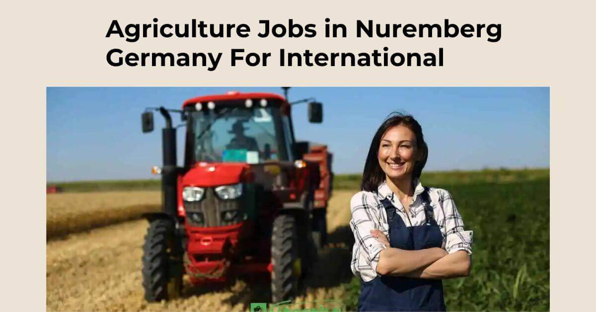 Agriculture Jobs in Nuremberg Germany For International 1 Agriculture Jobs in Nuremberg Germany For International
